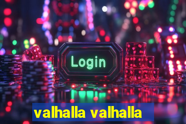 valhalla valhalla